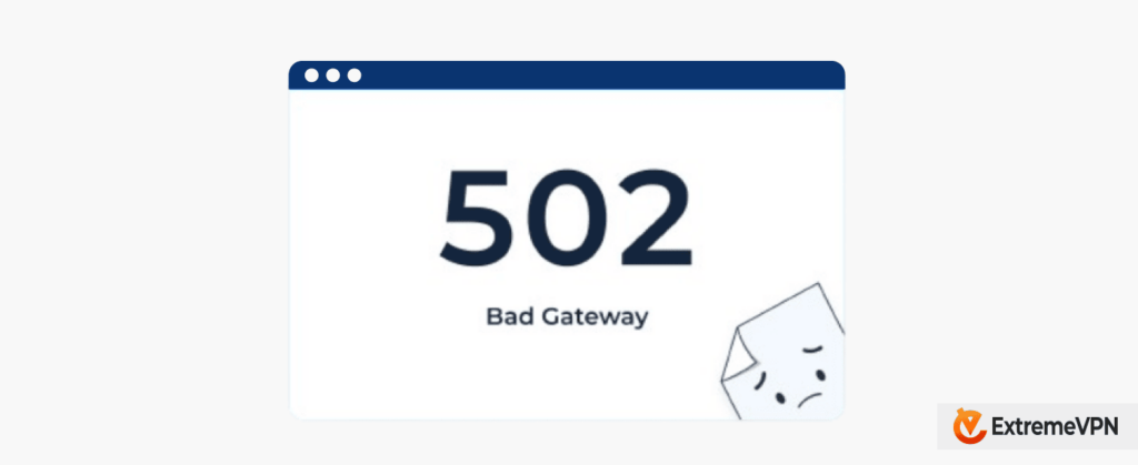 Variations of the 502 Bad Gateway Error