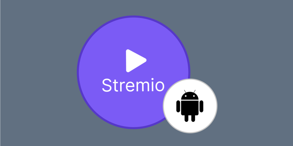 How to Install Stremio on Android