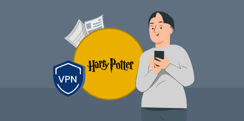 Why a VPN is Necessary to Watch Harry Potter Online