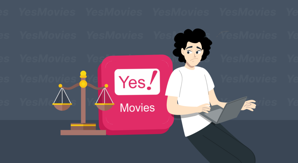 Is YesMovies Legal?
