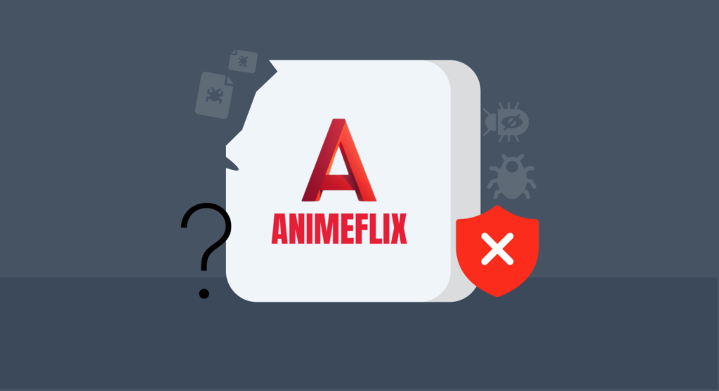 Is AnimeFlix Safe?