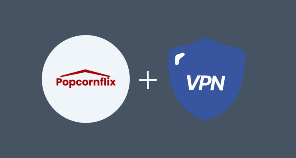 The Best VPN to Stream on Sites Like Popcornflix 