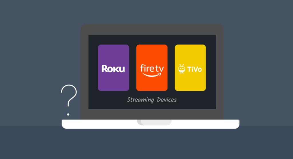 Why You Need a Streaming Device