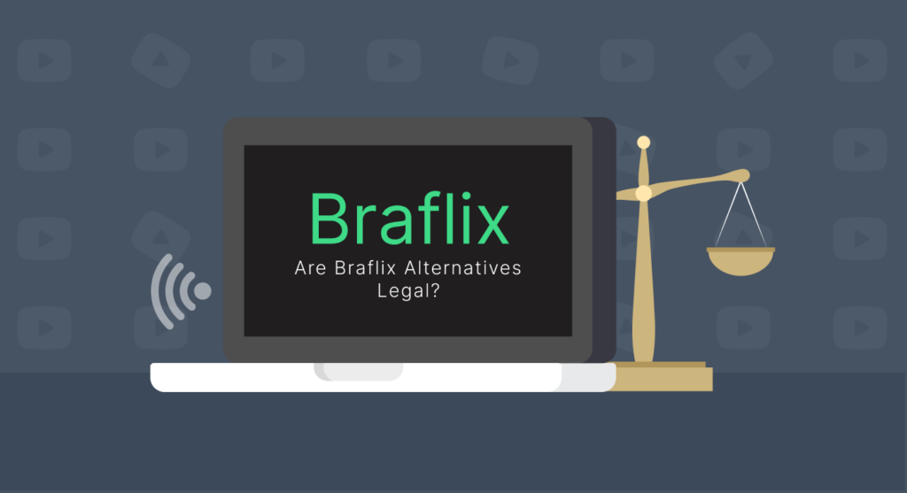 Are Braflix Alternatives Legal?