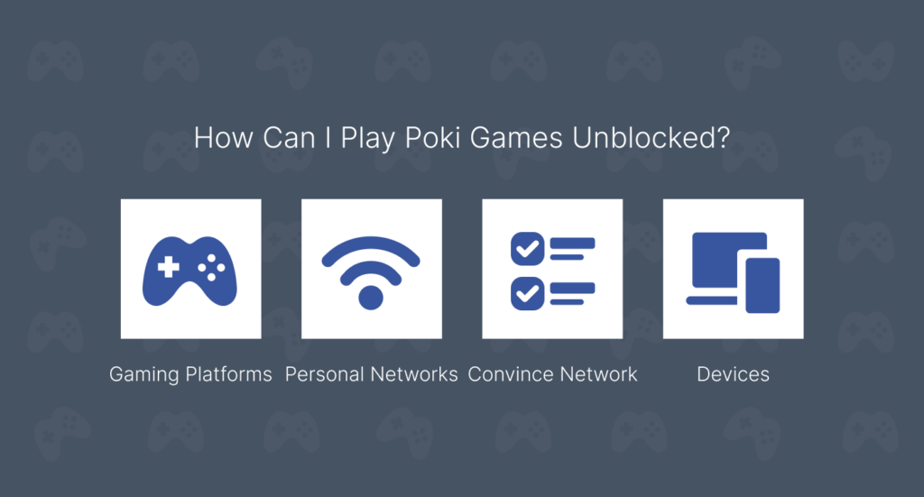 How Can I Play Poki Games Unblocked?