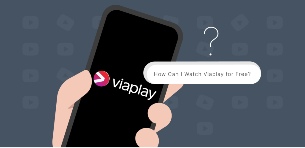 How Can I Watch Viaplay for Free?