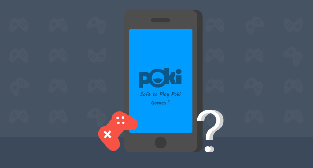 Is it Safe to Play Poki Games?