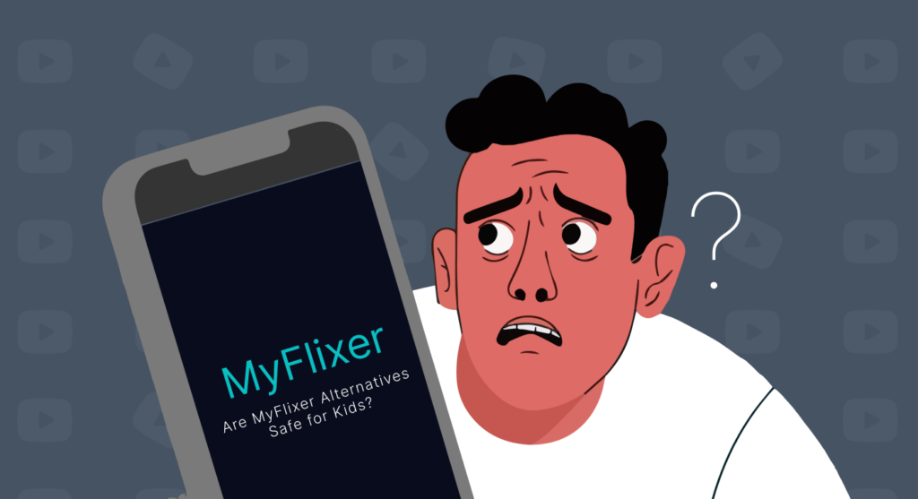 Are MyFlixer Alternatives Safe for Kids?