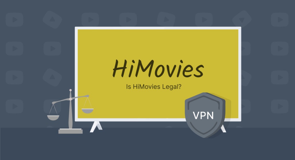 Is HiMovies Legal?