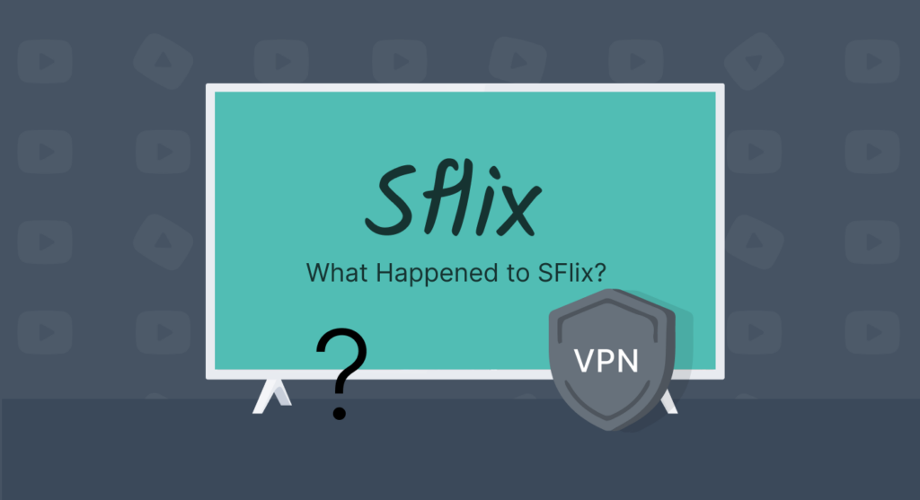 What Happened to SFlix?