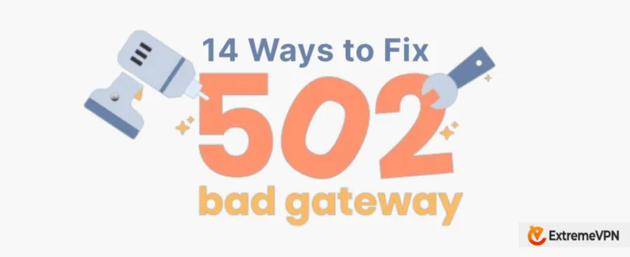 14-Ways-to-Fix-the-502-Bad-Gateway-Error